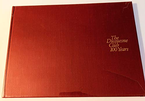 Duquesne Club: A hundred years old and still gr... B0006Y92RM Book Cover