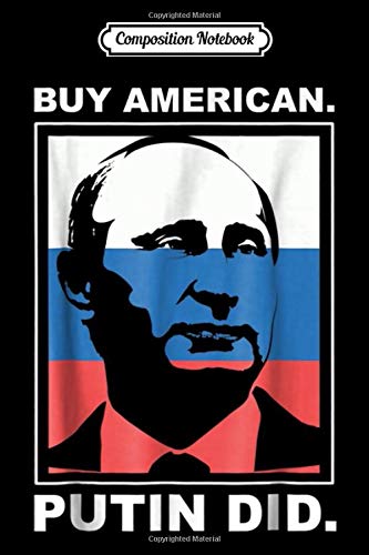 Composition Notebook: Buy American Putin Did Funny Anti Trump to Protest Mug Journal/Notebook Blank Lined Ruled 6x9 100 Pages