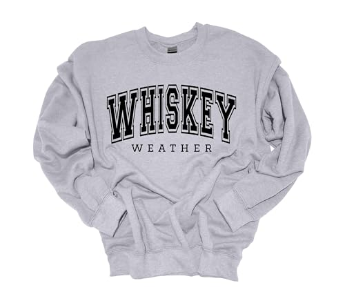 Mens Funny Sweatshirt Whiskey Weather Crewneck Sweatshirt