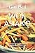WOK ASIANO: Formule facili e veloci con ingredienti semplici per il divertimento asiatico
