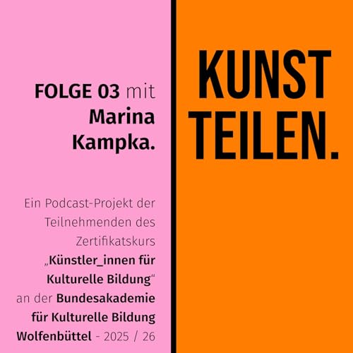 KUNST TEILEN. - Folge 03 mit Marina Kampka.