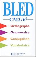 Bled CM2 / 6e : Orthographe, Conjugaison, Grammaire, Vocabulaire 2011161177 Book Cover