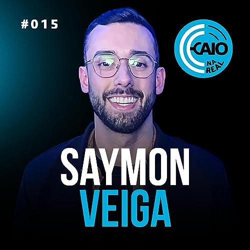 SAYMON VEIGA | Caio na Real Podcast #15