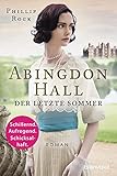 Abingdon Hall - Der letzte Sommer: Roman (ABINGDON HALL TRILOGIE 1)
