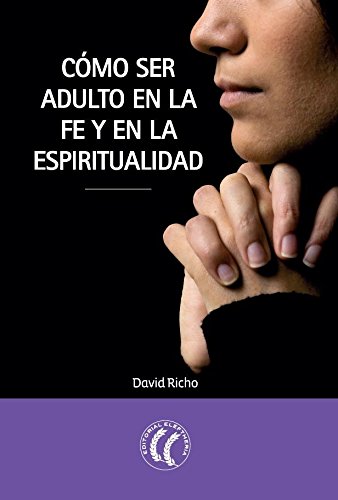 Portada de Cómo ser adulto en la fe y en la espiritualidad