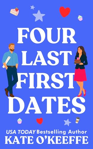 Four Last First Dates: A Sweet Rom Com (Flirting with Forever Book 4)