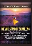 Die Vollständige Sammlung: Vier große Meisterwerke von Florence Scovel Shinn