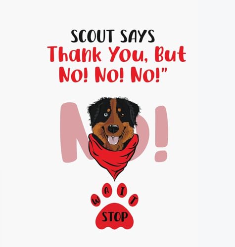 Scout Says: Thank You, But No! No! No!