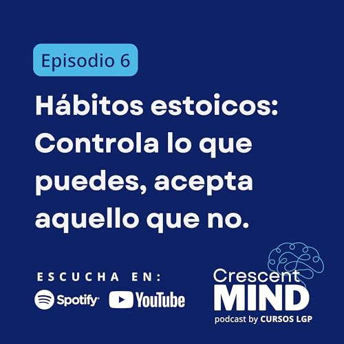 H&aacute;bitos est&oacute;icos: Controla lo que puedes, acepta aquello que no.
