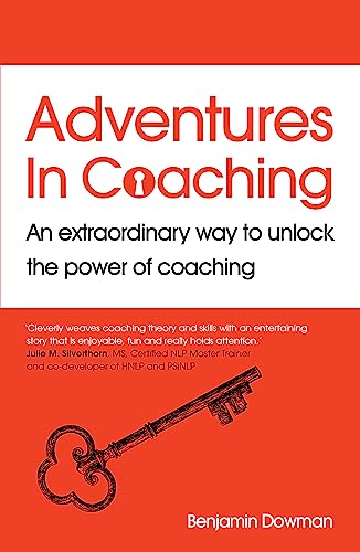Adventures in Coaching: An extraordinary way to unlock the power of coaching