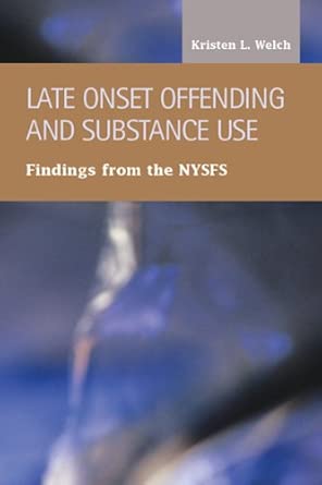 Late Onset Offending and Substance Use: Findings from the NYSFS book cover