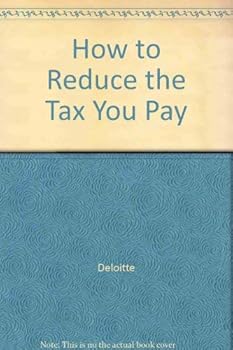 How to Reduce the Tax You Pay