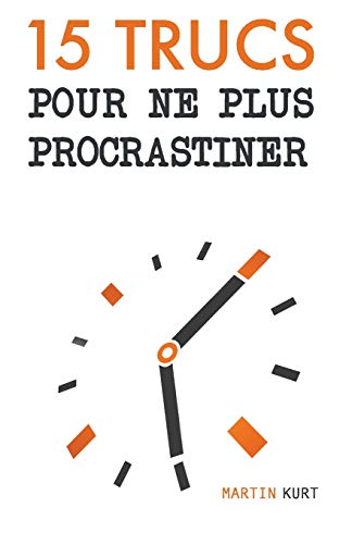 15 Trucs Pour Ne Plus Procrastiner [French] 1723816663 Book Cover