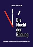 Die Macht der Bildung: Warum wir dringend ein neues Bildungsideal brauchen