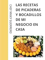 LIBRO DE RECETAS DE PICADERAS Y BOCADILLOS: Picaderas dominicanas (CURSO DE COCINA MI NEGOCIO EN CASA) (Spanish Edition) B0F53R9MK3 Book Cover