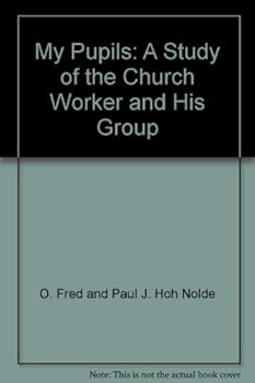 Paperback My Pupils: A Study of the Church Worker and His Group Book