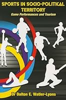 Sports in Socio-Political Territory: Game Performances and Tourism 0990717151 Book Cover