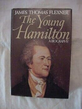 Hardcover THE YOUNG HAMILTON A BIOGRAPHY by Flexner (1978) Bio ALEXANDER First 26 Yrs Book