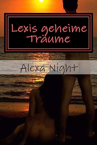 Lexis geheime Träume: Erotikgeschichten (German Edition)