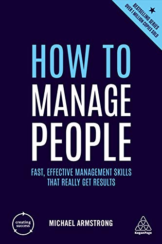 How to Manage People: Fast, Effective Management Skills that Really Get Results (Creating Success)