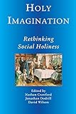 Holy Imagination, Rethinking Social Holiness