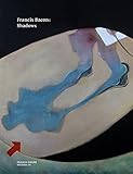 Francis Bacon: Shadows (Francis Bacon Studies, 4)