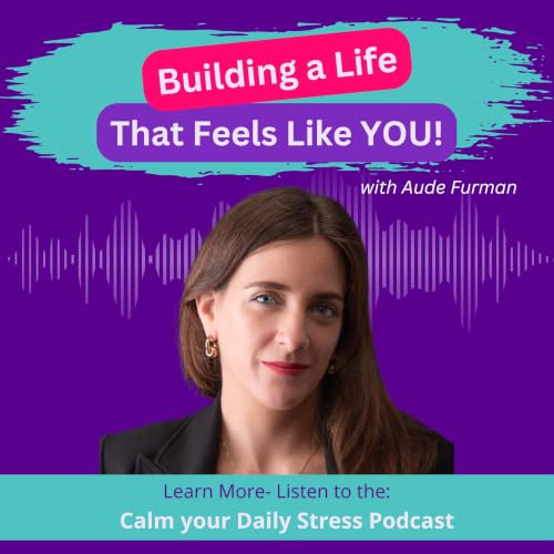 Building a Life That Feels Like You: Trusting Your Intuition with Aude Furman