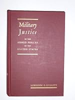 Military Justice in the Armed Forces of the United States 0837186420 Book Cover