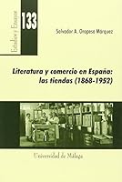 Literatura y comercio en España: Las tiendas (1868-1952) 8497477405 Book Cover