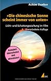  »Die chinesische Sonne scheint immer von unten«