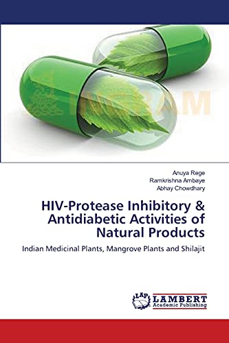 HIV-Protease Inhibitory & Antidiabetic Activities of Natural Products: Indian Medicinal Plants, Mangrove Plants and Shilajit
