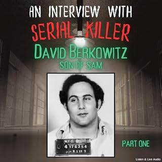 An Interview with Serial Killer David Berkowitz, Son of Sam, Part One cover art