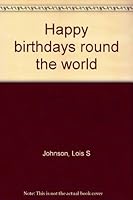 Happy Birthdays Round the World B0007DQTDC Book Cover