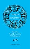 Pebbles of Perception: How a Few Good Choices Make All The Difference