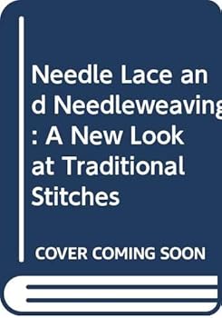 Paperback Needle Lace and Needleweaving : A New Look at Traditional Stitches Book