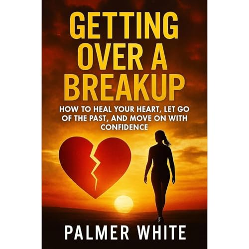 Getting Over a Breakup Audiolibro Por Palmer White arte de portada