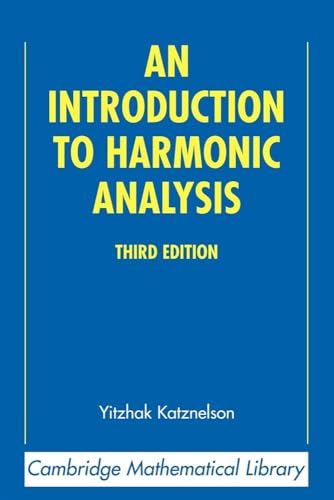 An Introduction To Harmonic Analysis (Cambridge Mathematical Library)