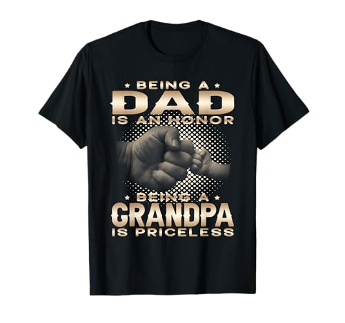 Being a Dad is an Honor Grandpa is Priceless Fathers Day T-Shirt