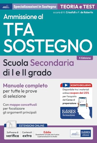 Manuale Concorso TFA Sostegno Didattico nella scuola secondaria di I e II grado 2025: Manuale di preparazione per l'ammissione al sostegno didattico nelle scuole secondarie di I e II grado
