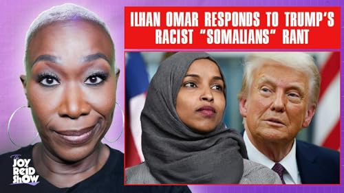 Ilhan Omar Responds to Trump's Racist "Somalians" Rant | The Joy Reid Show LIVE!