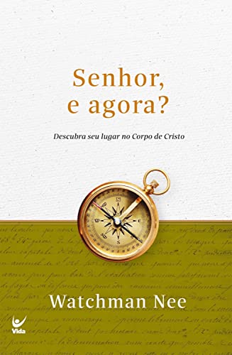 Senhor, e agora?: Descubra seu lugar no Corpo de Cristo