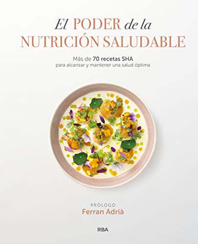 El poder de la nutrición saludable: Más de 70 recetas SHA para alcanzar y mantener una salud óptima. (Gastronomía y cocina)