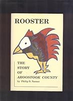 Rooster: The Story of Aroostook County B001IPWRUC Book Cover