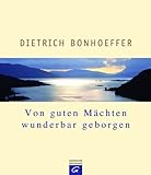 Von guten Mächten wunderbar geborgen - Dietrich Bonhoeffer