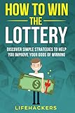  How to Win the Lottery: Discover Simple Strategies to Help You Improve Your Odds of Winning
