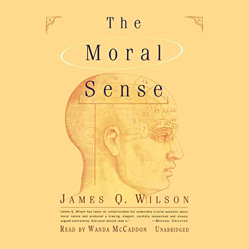 The Moral Sense by James Q. Wilson