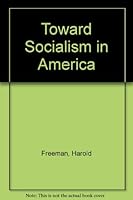 Toward socialism in America 0870739123 Book Cover