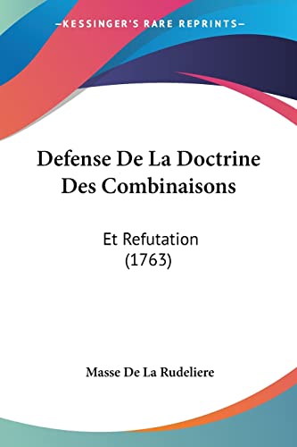 Defense De La Doctrine Des Combinaisons: Et Refutation (1763)