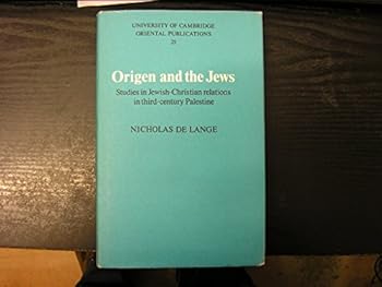 Hardcover Origen and the Jews: Studies in Jewish-Christian Relations in Third-Century Palestine (University of Cambridge Oriental Publications, Series Number 25) Book