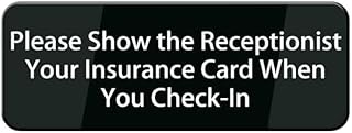 Acrylic Plastic Sign Acrylic Please Show The Receptionist Your Insurance Card When You Check in Sign Black White Acrylic Sign Wall Decal for Offices Businesses House Home 3x9 Inch